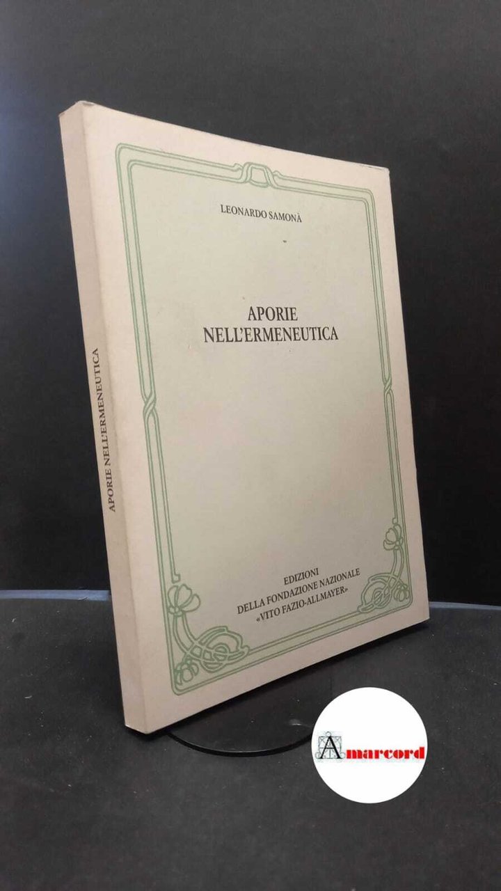 Samonà, Leonardo. Aporie nell'ermeneutica : le decostruzioni di Derrida e …