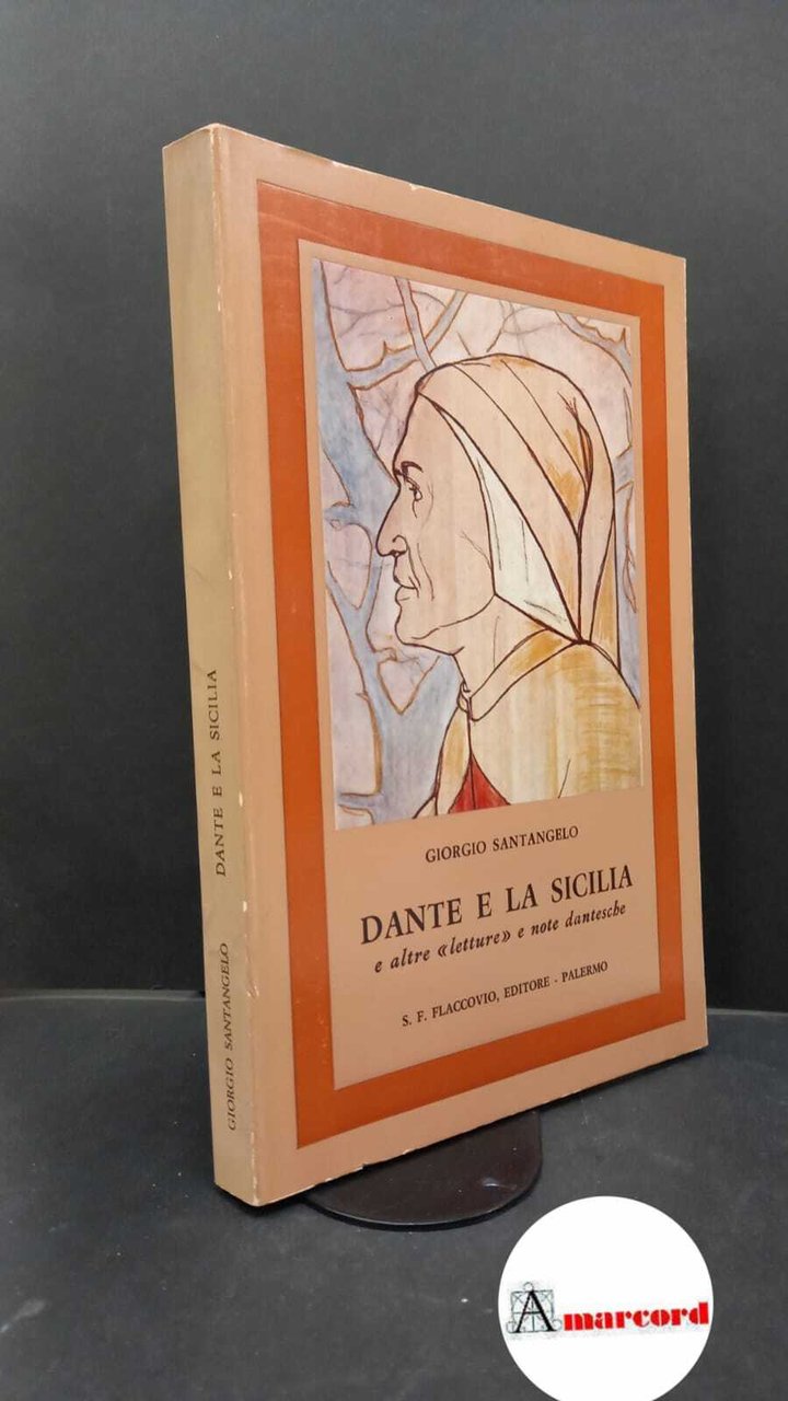Santangelo, Giorgio. Dante e la Sicilia e altre letture e …