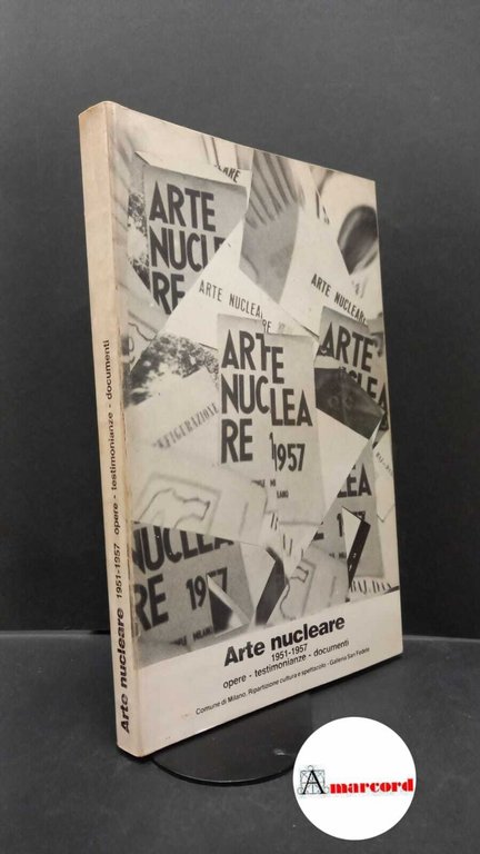 Santarella, Elio. Arte nucleare, 1951-1957 : Galleria San Fedele, 13 maggio-30 giugno 1980. Milano Comune di Milano, 1980