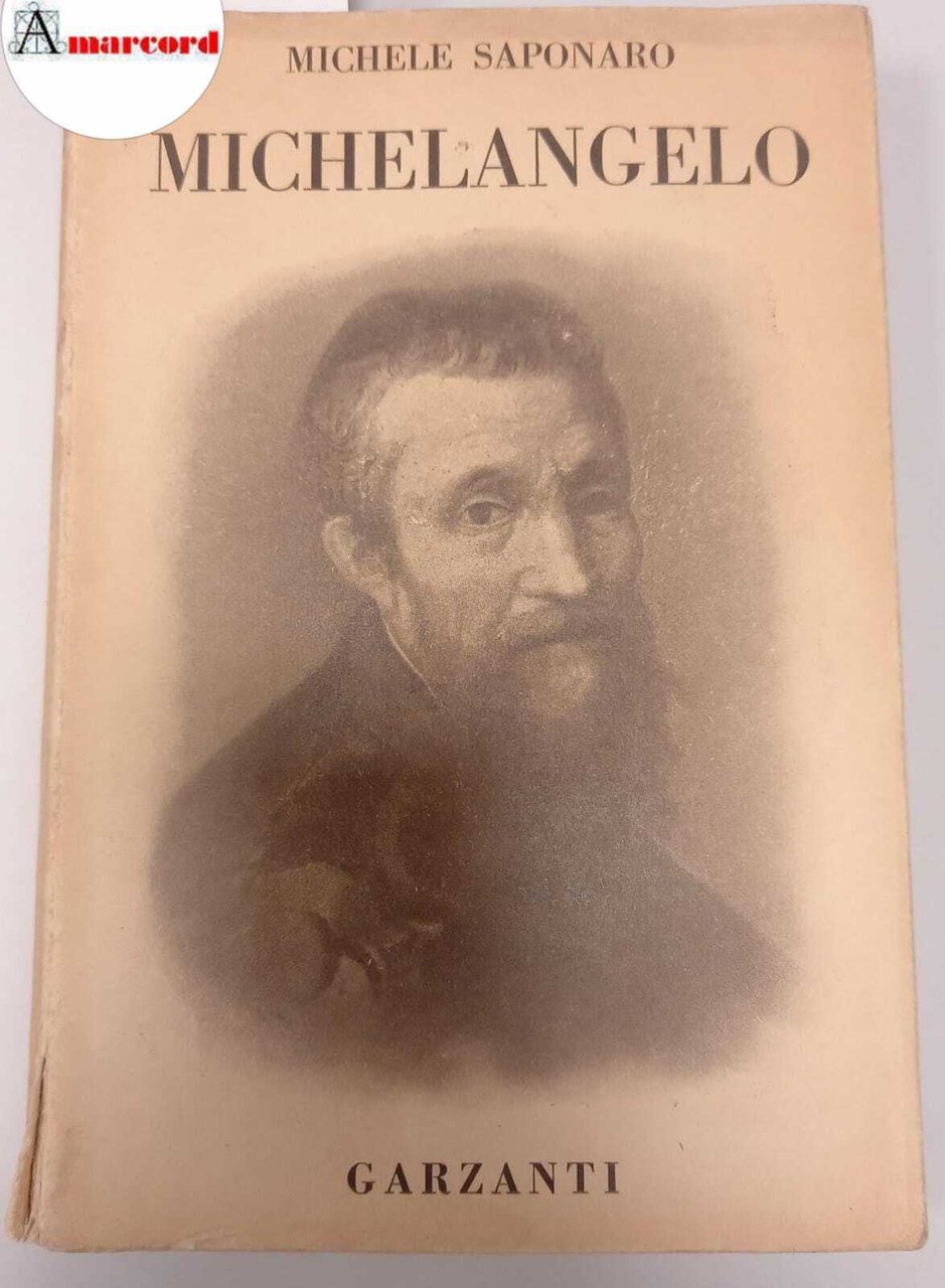 Saponaro Michele, Michelangelo, Garzanti, 1947 - I.