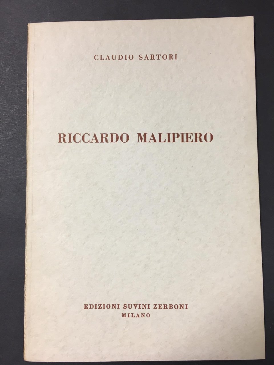 Sartori Claudio. Riccardo Malipiero. Edizioni Suvini Zerboni. 1957