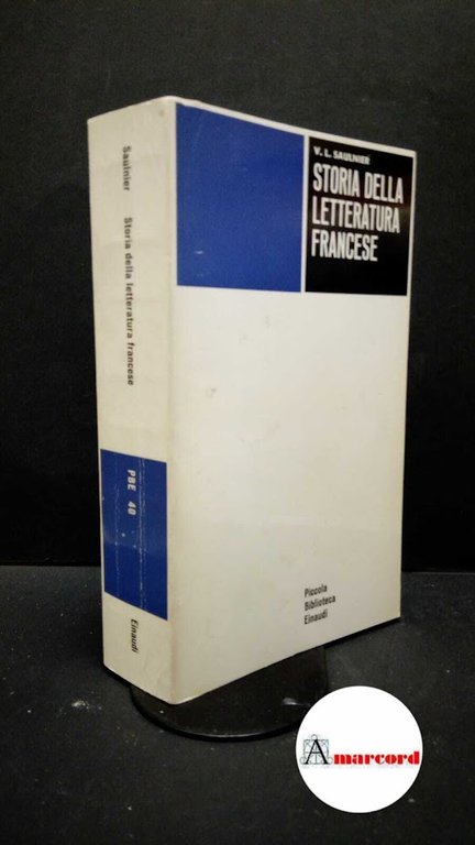 Saulnier, Verdun Louis. , and Bonfanti, Maria Luisa. Storia della letteratura francese Torino Einaudi, 1964