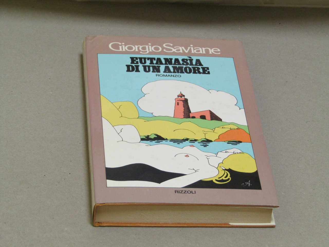Saviane Giorgio. Eutanasia di un amore. Rizzoli. 1976-I