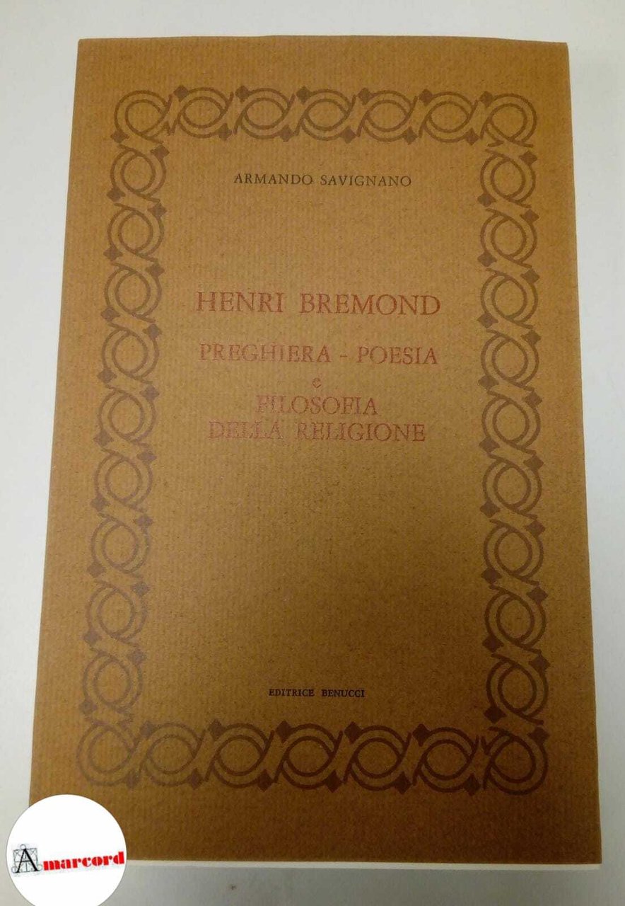 Savignano Armando, Henri Bremond. Preghiera - Poesia e filosofia della …