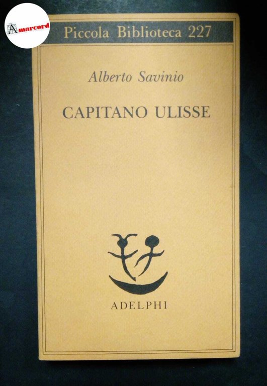 Savinio Alberto, Capitano Ulisse, Adelphi, 1989.