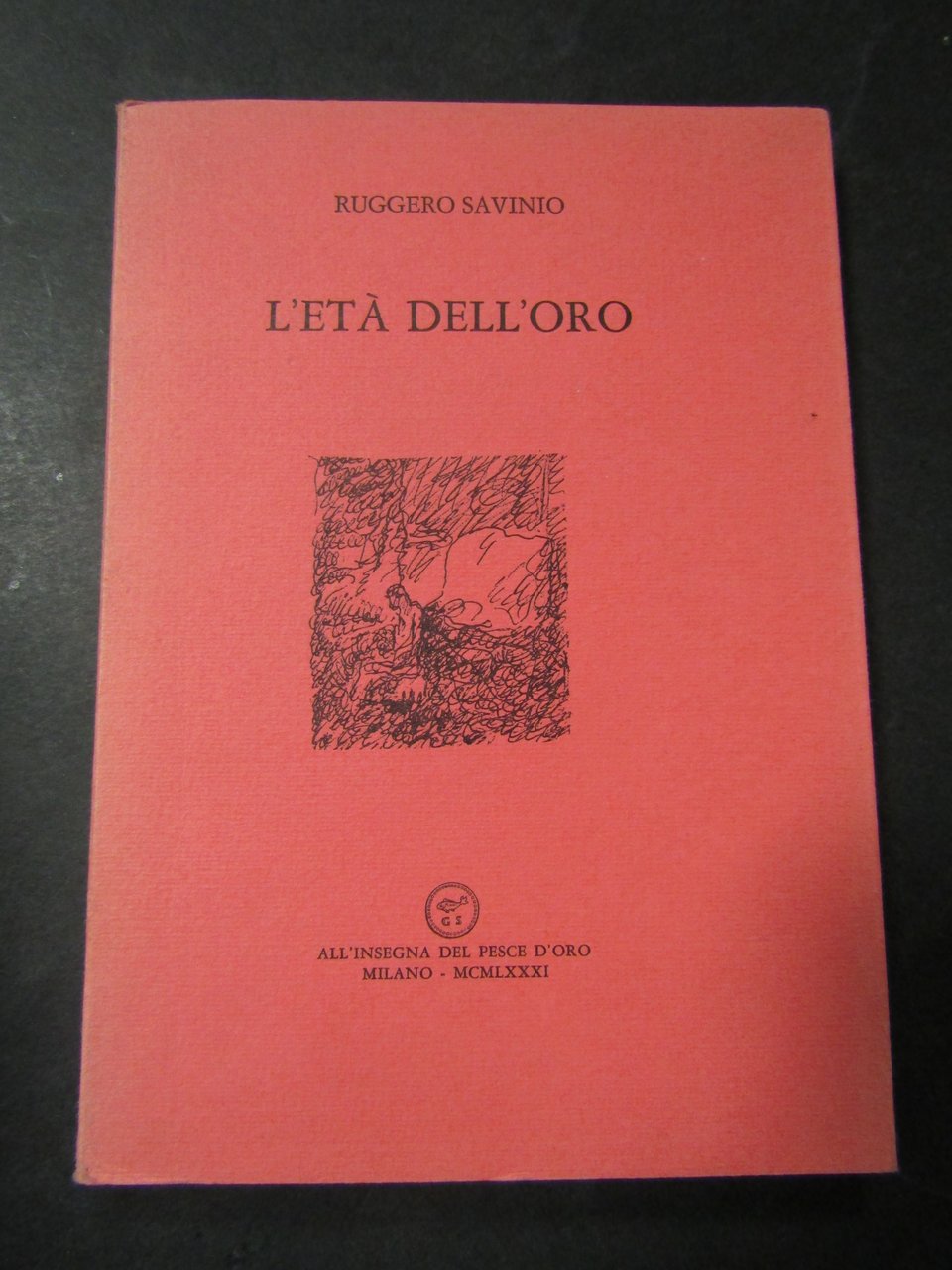 Savinio Ruggero. L'età dell'oro. All'insegna del pesce d'oro. All'insegna del …