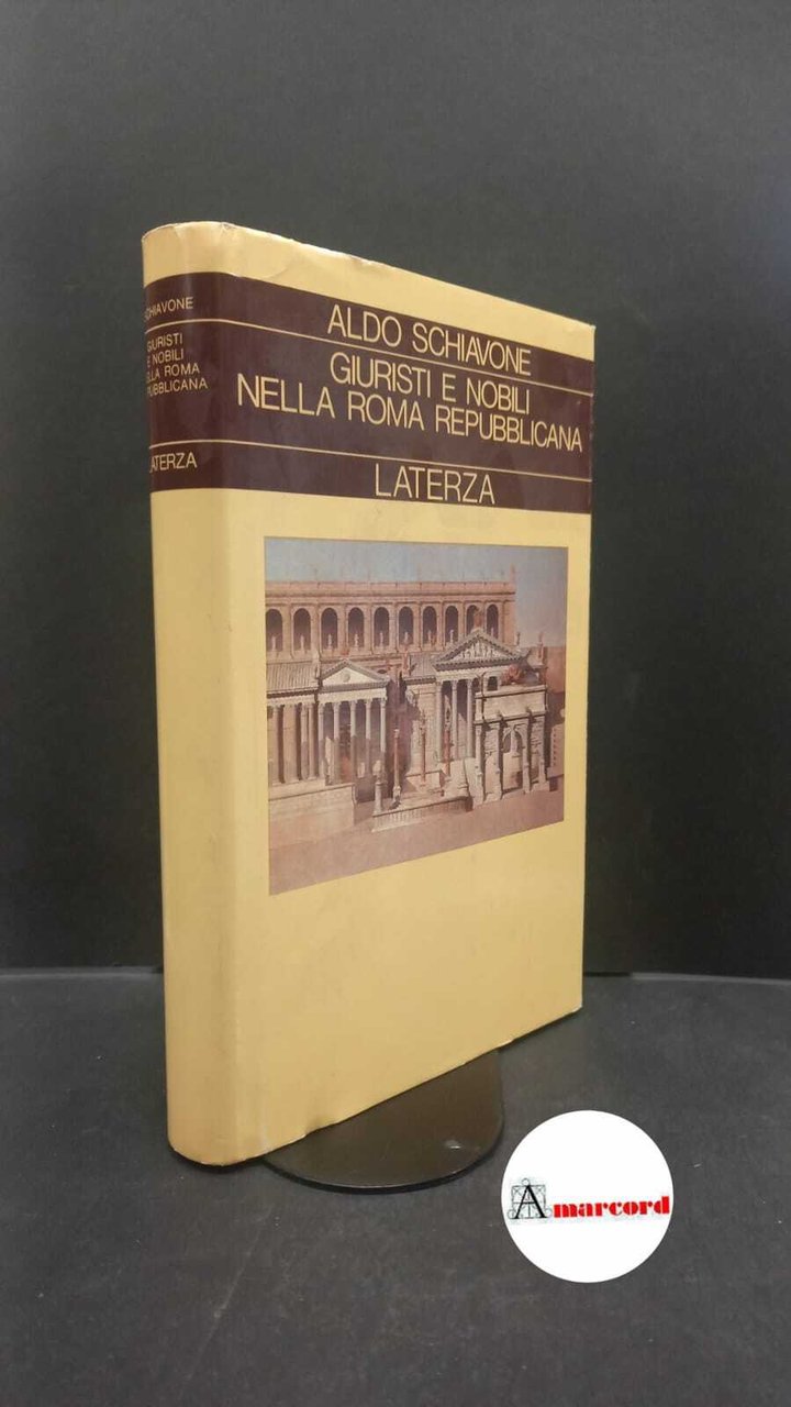 Schiavone, Aldo. Giuristi e nobili nella Roma repubblicana : il …
