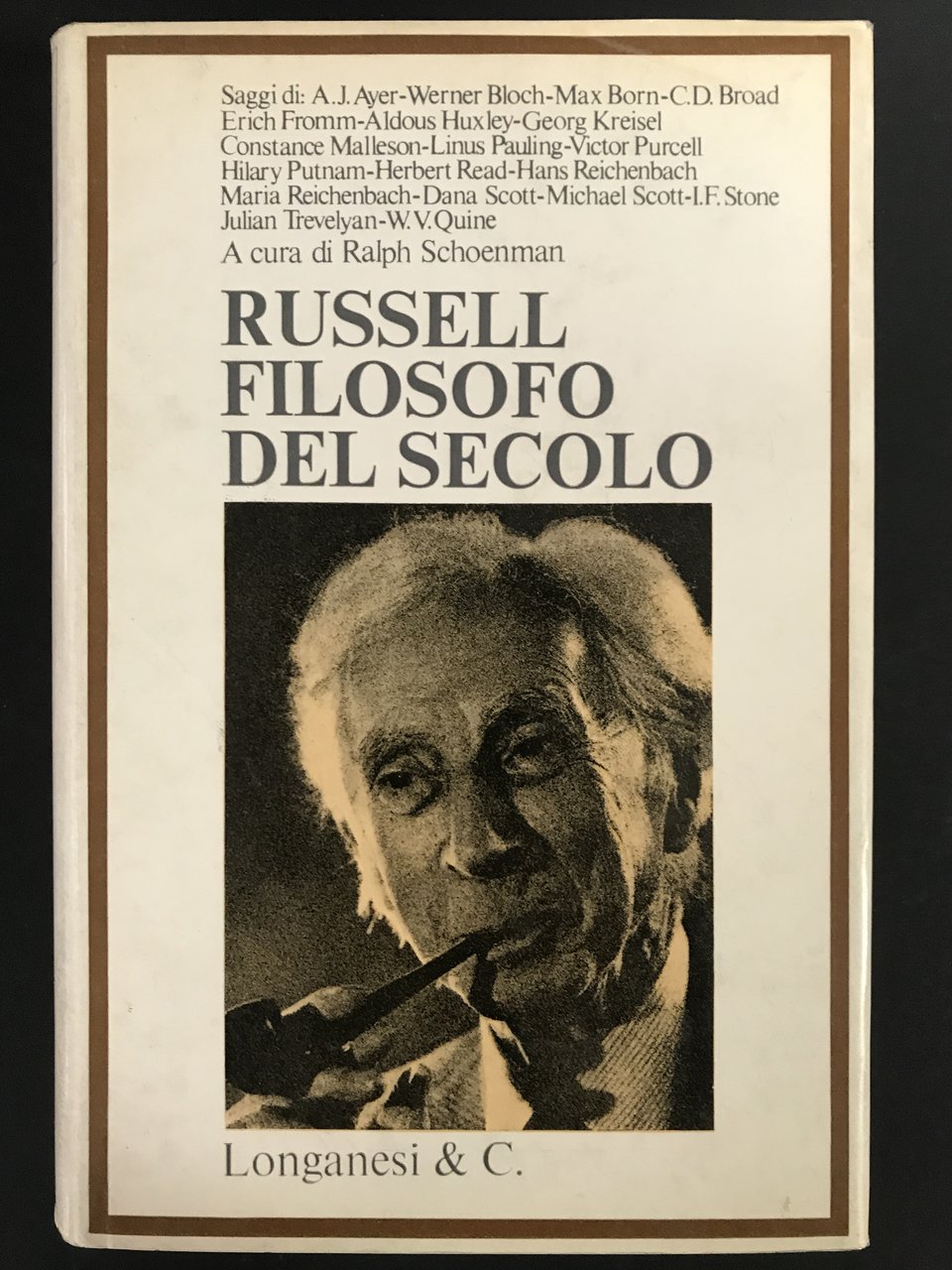 Schoenman Ralph. Russel filosofo del secolo. Longanesi &amp; C. 1974