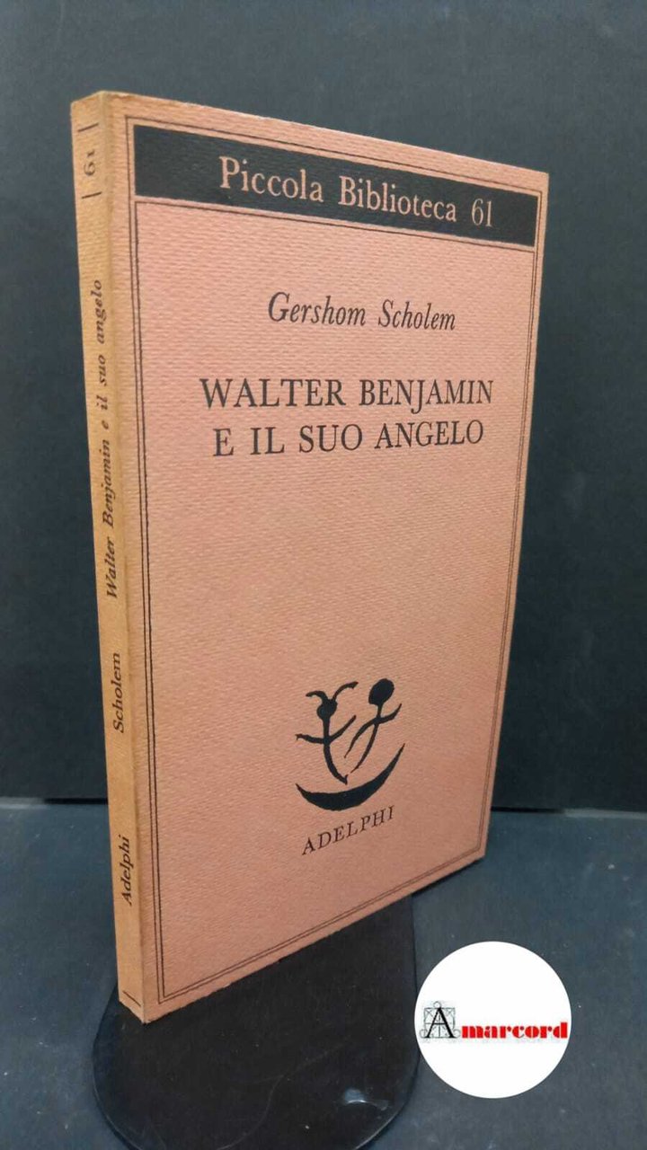 Scholem, Gershom. , and Mandalari, Maria Teresa. Walter Benjamin e …