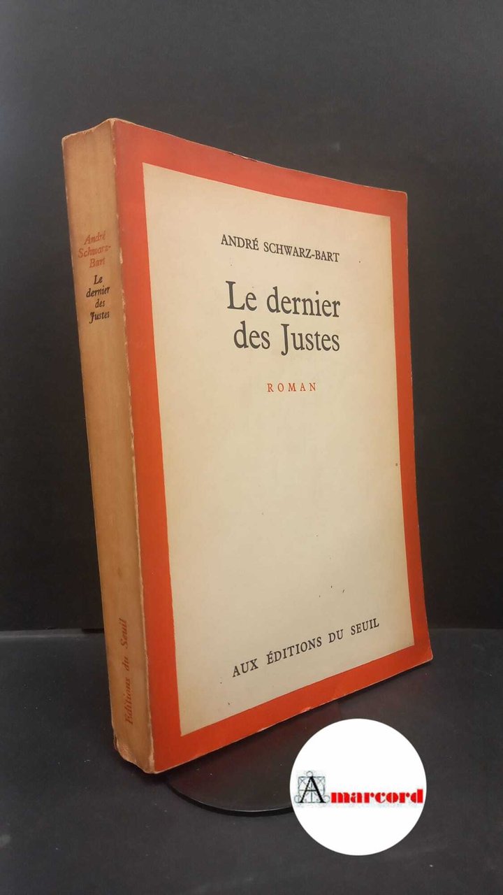Schwarz-Bart, André. Le dernier des justes : roman. Paris Éditions …