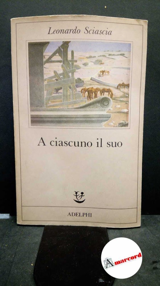 Sciascia Leonardo. A ciascuno il suo. Adelphi. 1990 | Immagine principale