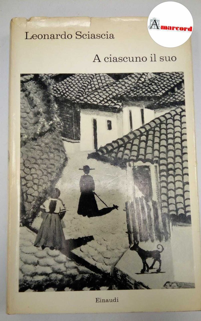 Sciascia Leonardo. A ciascuno il suo. Einaudi. 1966. Prima edizione.