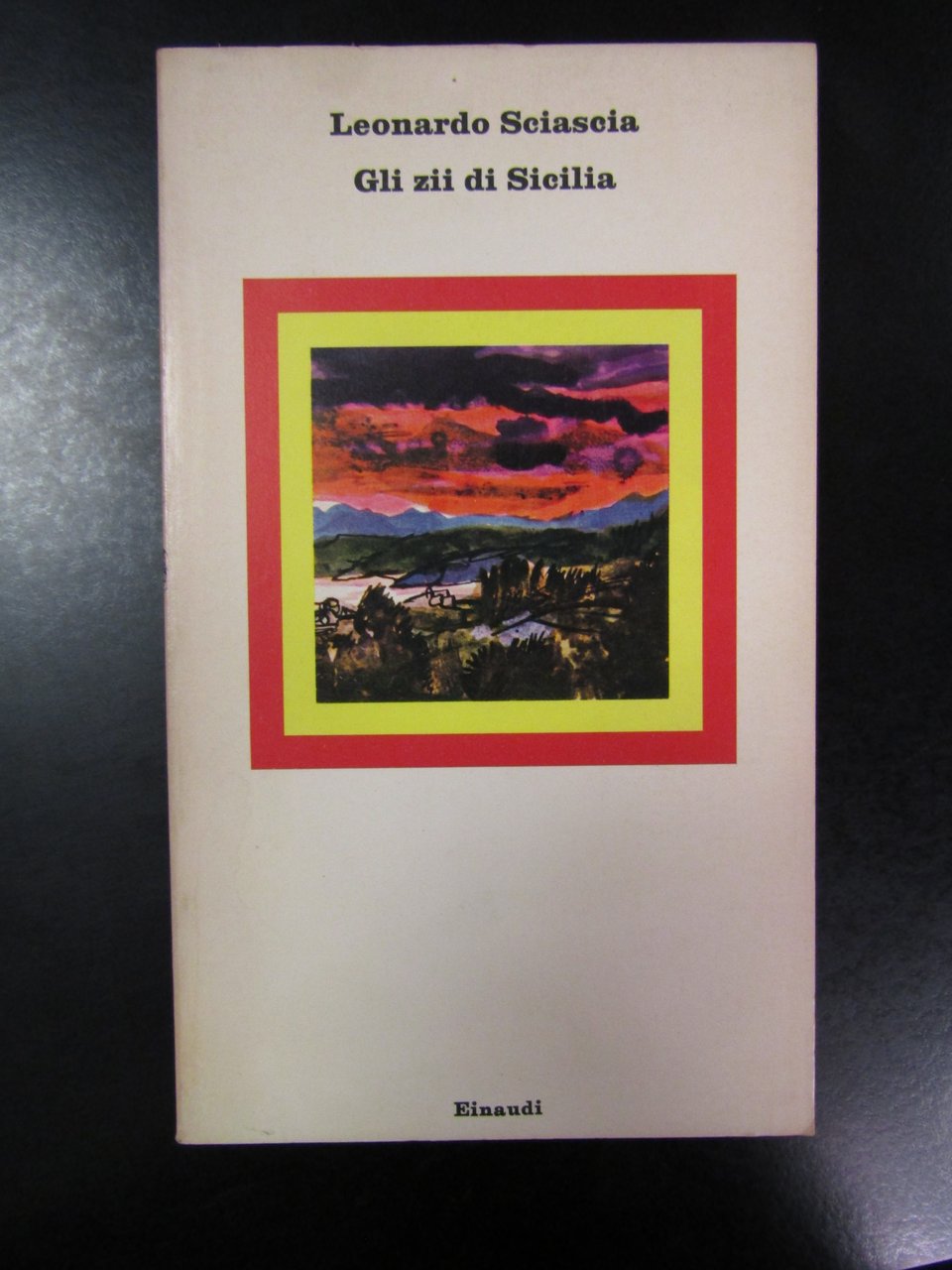 Sciascia Leonardo. Gli zii di Sicilia. Einaudi 1972.