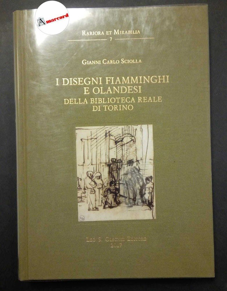 Sciolla Gianni Carlo, I disegni fiamminghi e olandesi della Biblioteca …