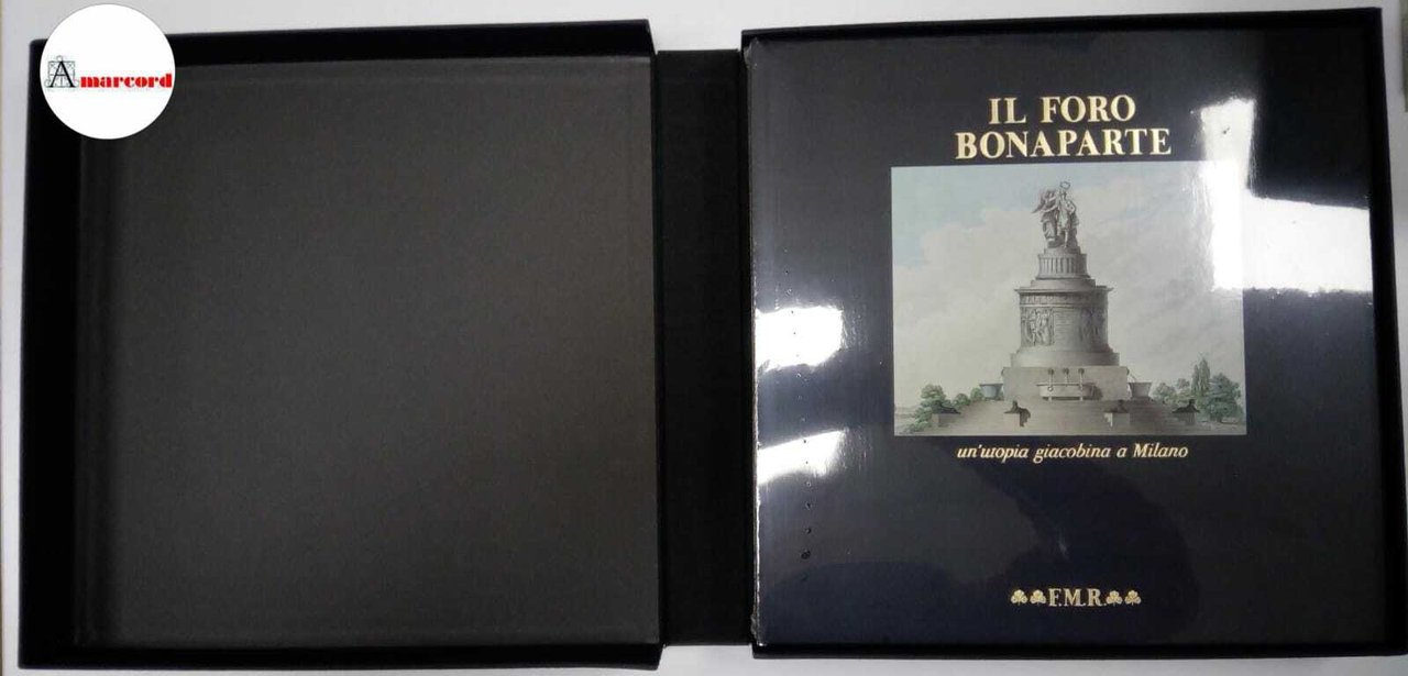 Scotti Aurora, Il foro Bonaparte. Un'utopia giacobina a Milano., FMR, …