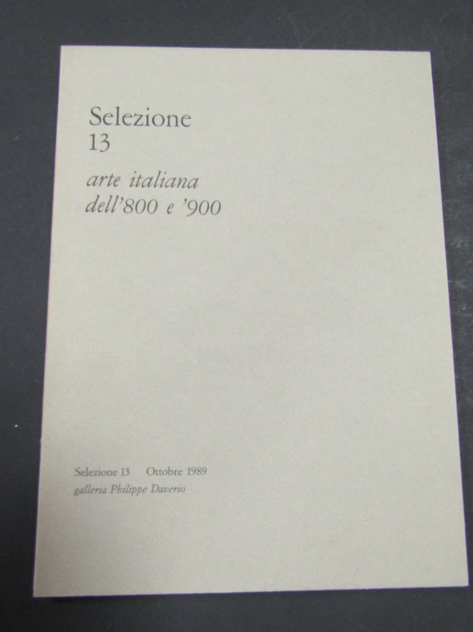 Selezione 13. Arte italiana dell'800 e '900. Galleria Philippe Daverio. …