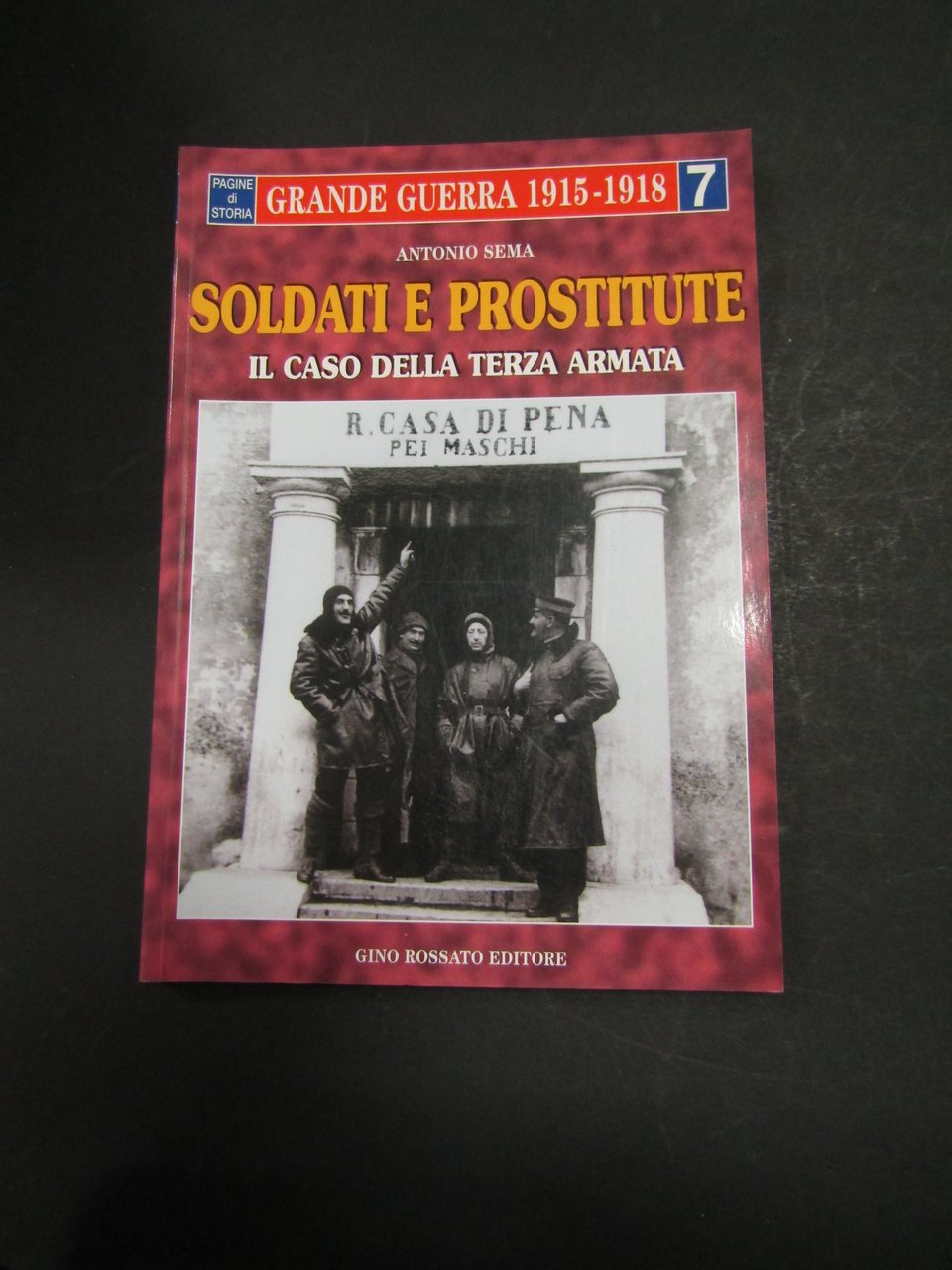 Sema Antonio. Soldati e prostitute. Il caso della terza armata. …