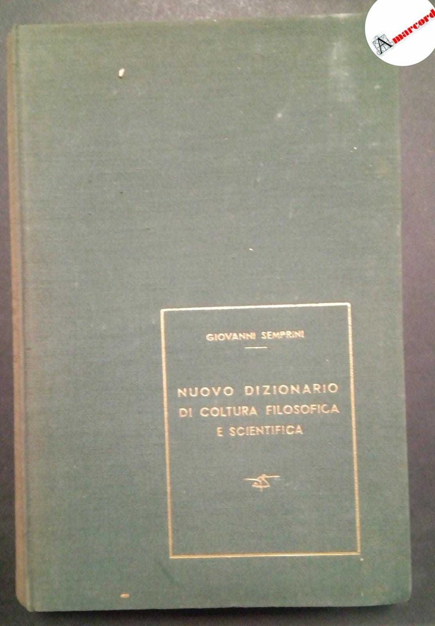 Semprini Giovanni, Nuovo dizionario di coltura filosofica e scientifica, Sei, …