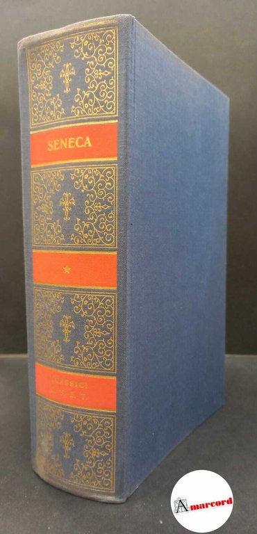 Seneca, Lucius Annaeus. , and Boella, Umberto. Lettere a Lucilio Torino Unione tipografico-editrice torinese, 1975