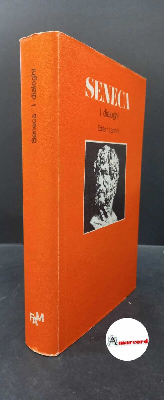 Seneca, Lucius Annaeus. , and Laurenti, Renato. �I �dialoghi Roma …