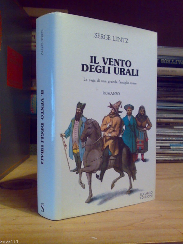 Serge Lentz - IL VENTO DEGLI URALI - La Saga …