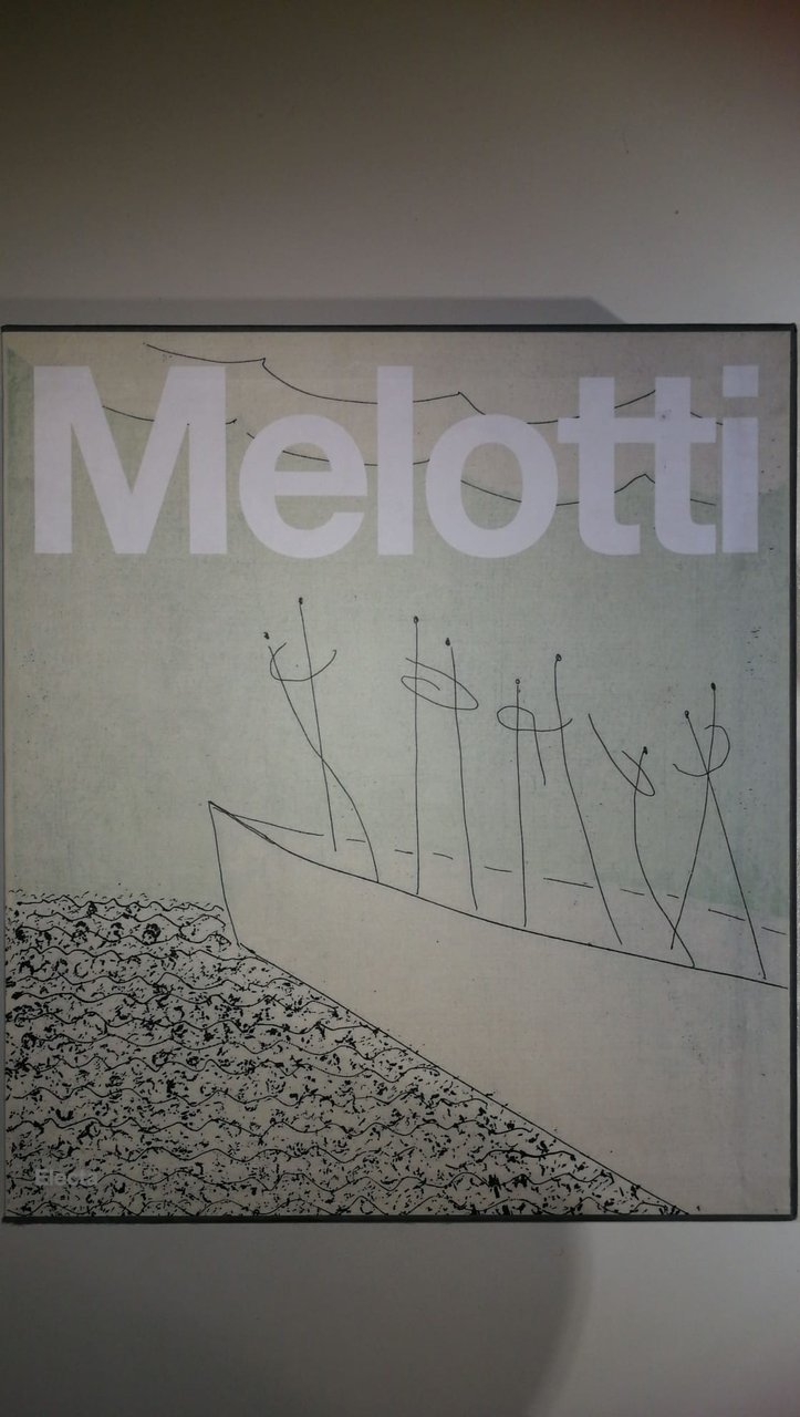 Sergio Risaliti - MELOTTI. CATALOGO GENERALE DELLA GRAFICA. ESEMPLARI UNICI. …