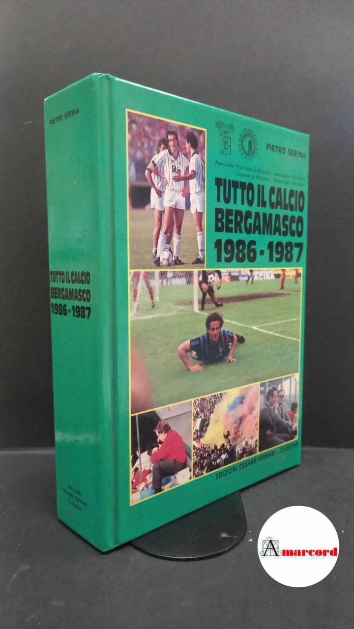 Serina, Pietro. Tutto il calcio bergamasco 1986-1987 Clusone C. Ferrari