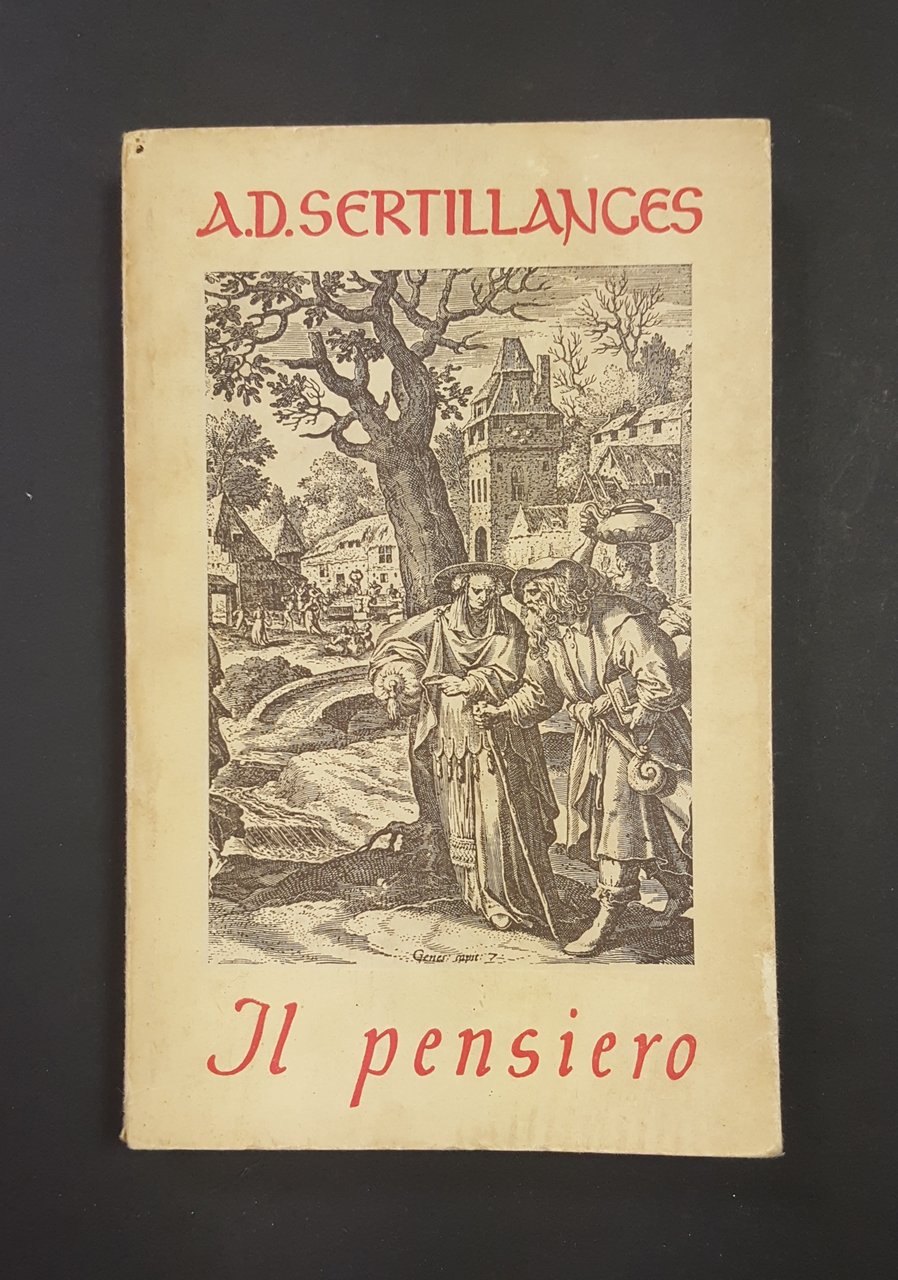 Sertillanges Antonin-Dalmace. Il pensiero. La Scuola Editrice. 1955