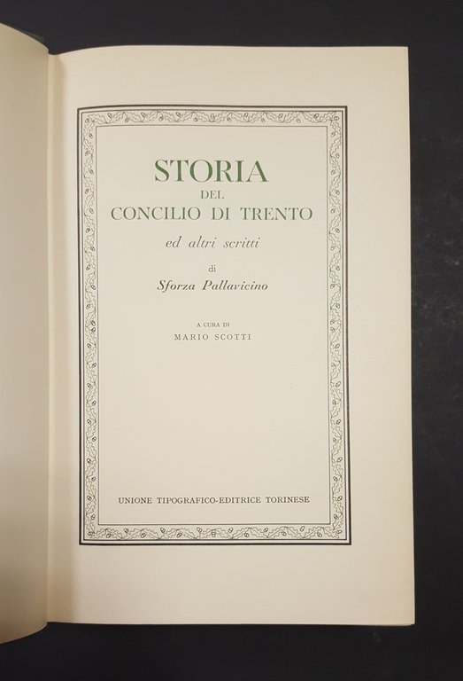 Sforza Pallavicino. Storia del Concilio di Trento e altri scritti. …