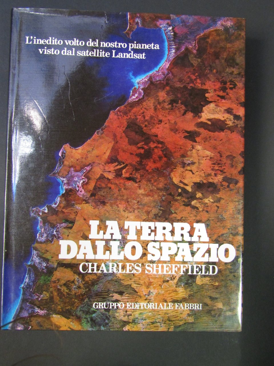 Sheffield Charles. La Terra dallo spazio. Gruppo editoriale Fabbri 1981.