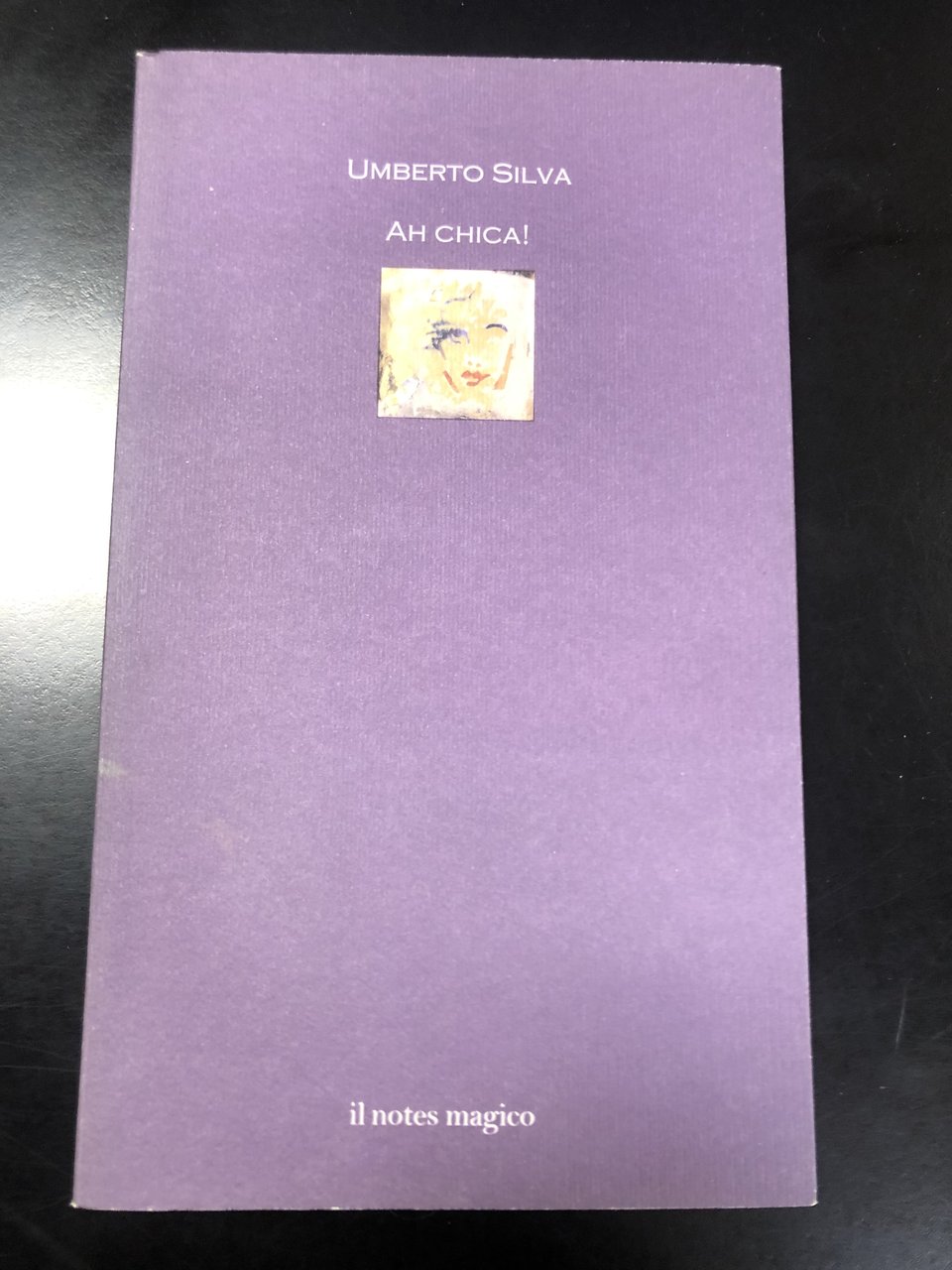 Silva Umberto. Ah chica! Il notes magico 2009. | Immagine principale