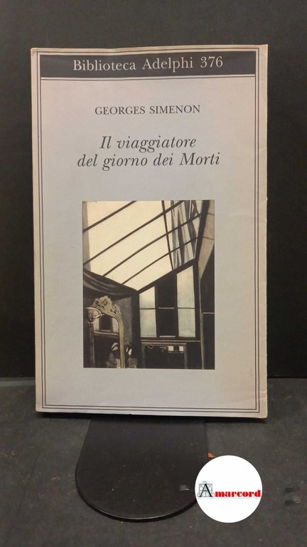 Simenon Georges. Il viaggiatore del giorno dei Morti. Adelphi 1999. | Immagine Gallery 2