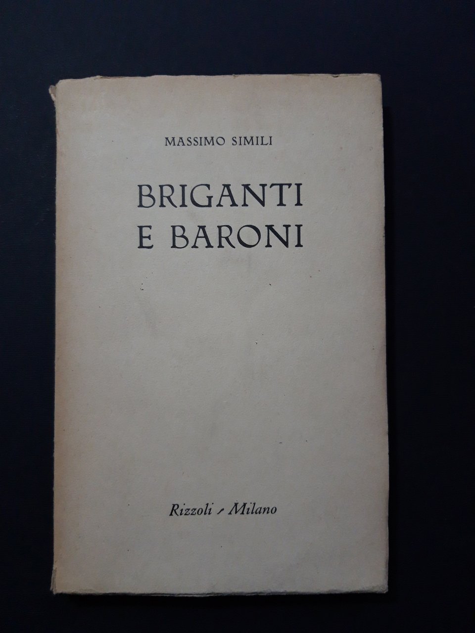 Simili Massimo. Briganti e baroni. Rizzoli. 1955 - I