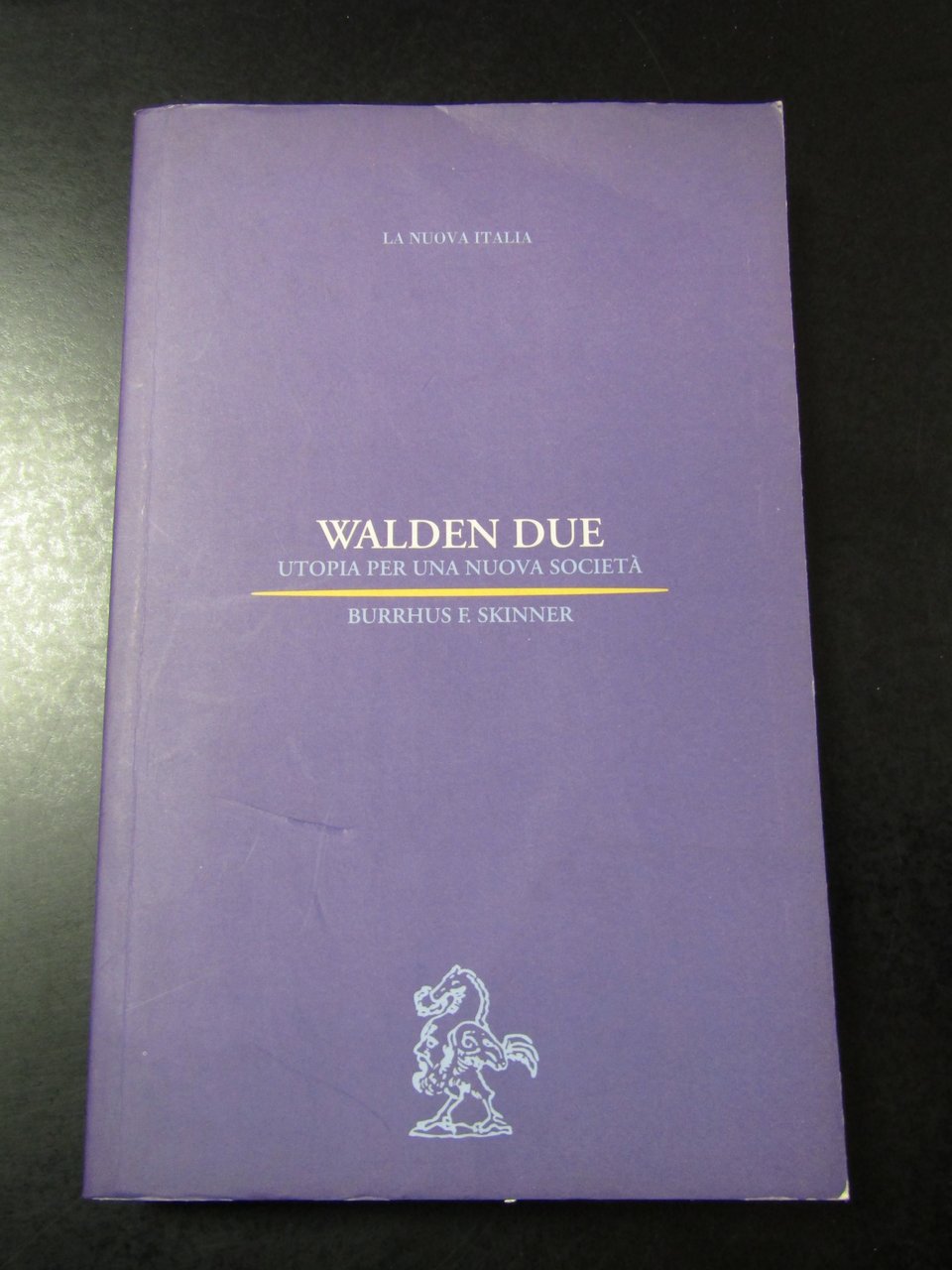 Skinner Burrhus F. Walden Due. Utopia per una nuova società. …