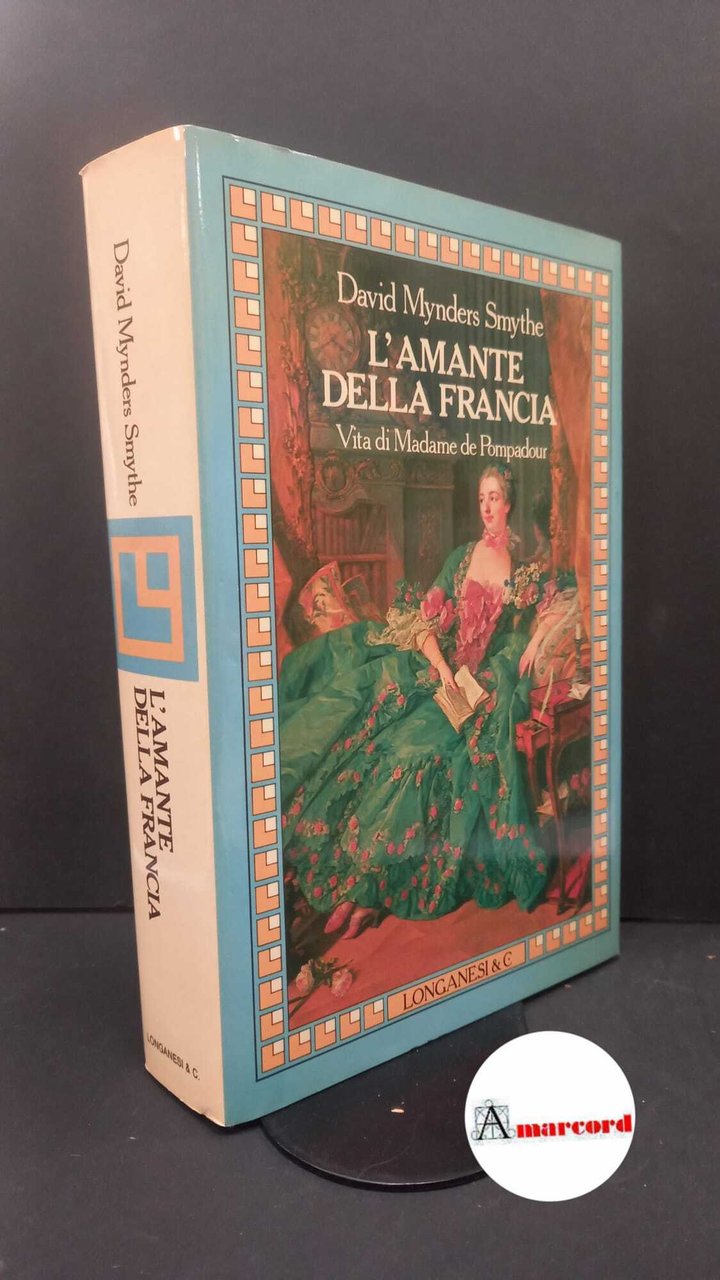 Smythe, David Mynders. , and Forti, Gilberto. L'amante della Francia …