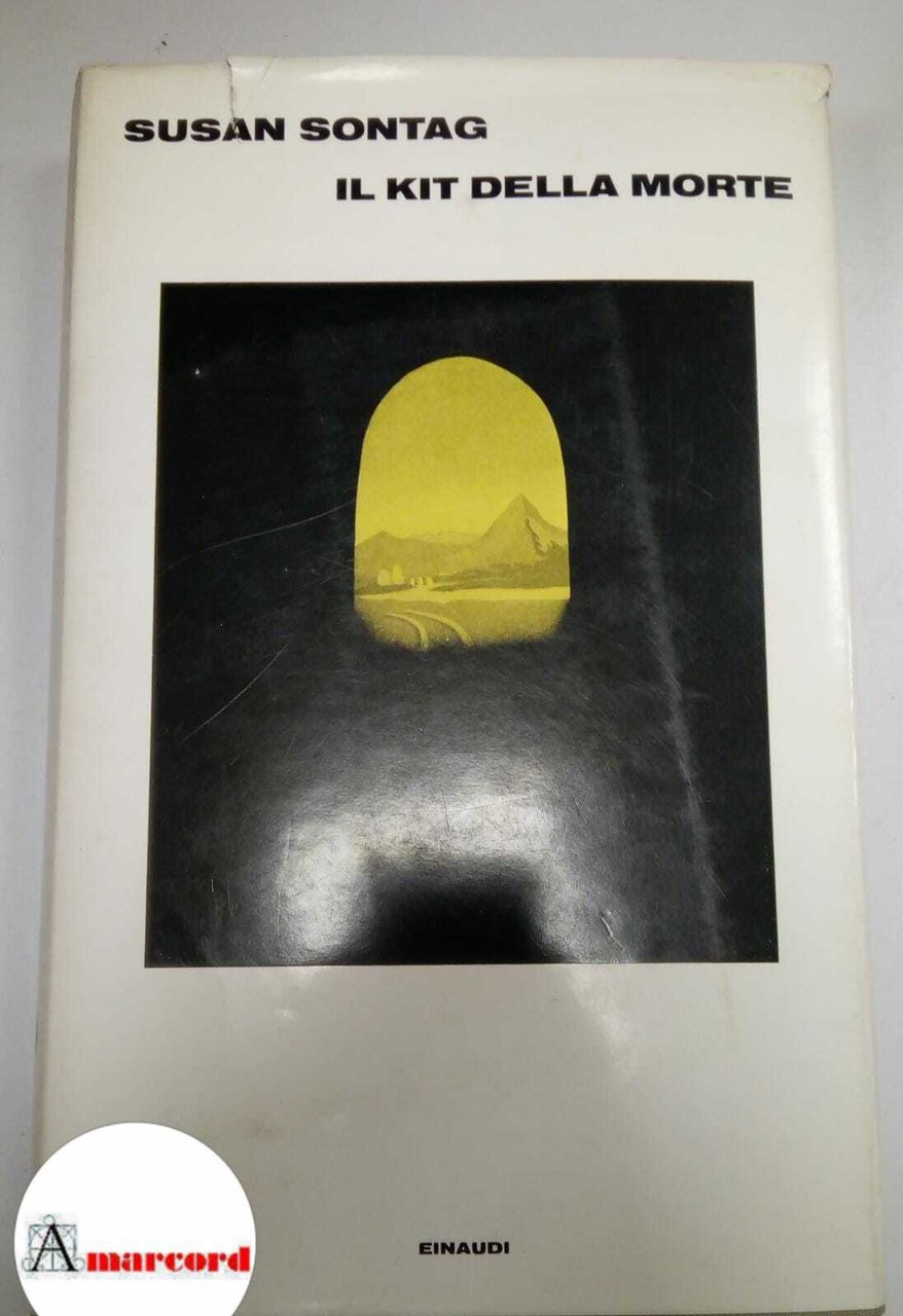Sontag Susan, Il kit della morte, Einaudi, 1973. Prima edizione.