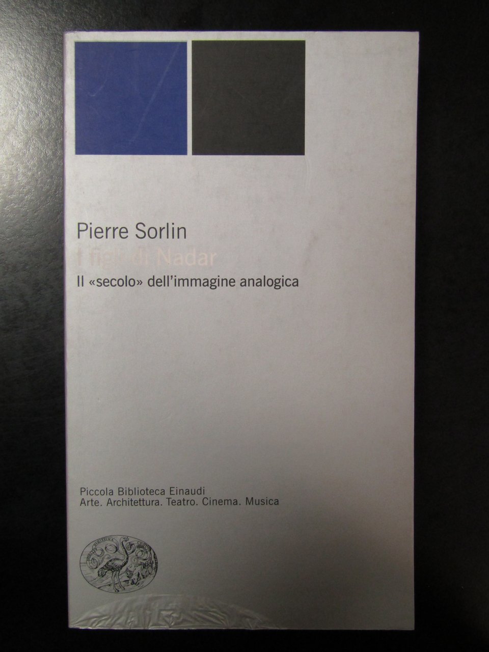 Sorlin Pierre. I figli di Nadar. Einaudi 2001 - I.