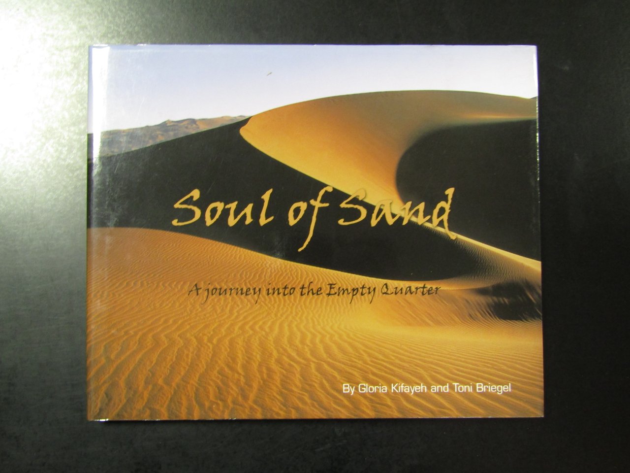 Soul of Sand. A journey into the Empty Quarter. 2002.