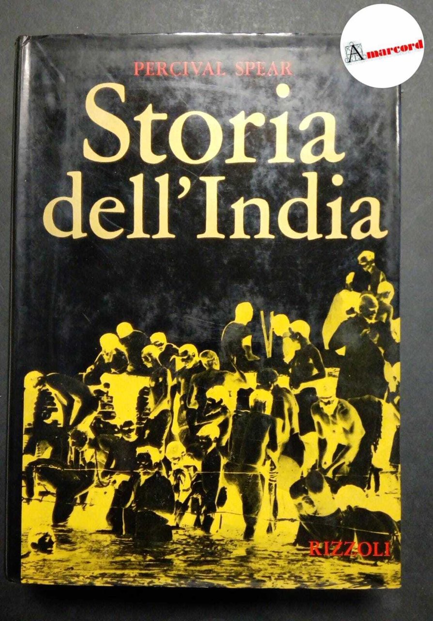 Spear Percival, Storia dell'india, Rizzoli, 1970 - I.