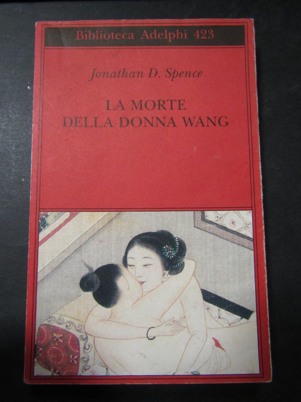 Spence D. Jonathan. La morte della donna wang. Adelphi. 2002