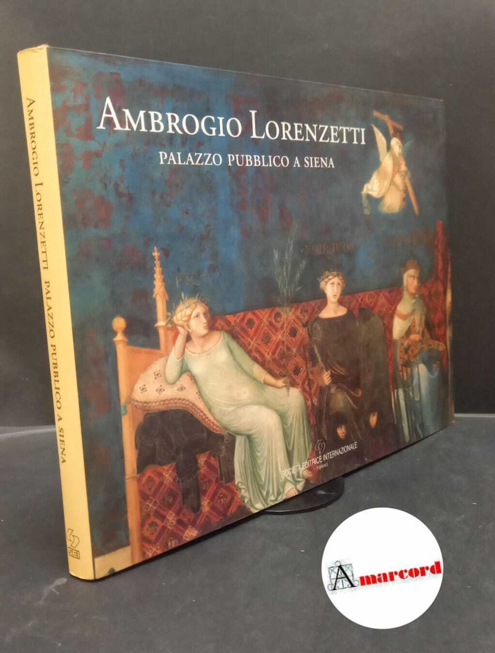 Starn, Randolph. Ambrogio Lorenzetti : Palazzo pubblico a Siena. Torino …