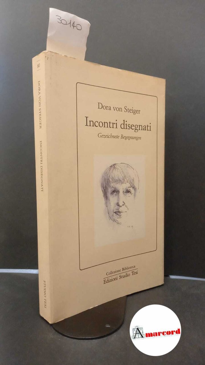 Steiger, Dora : von. , and Bolla, Elisabetta. Incontri disegnati …