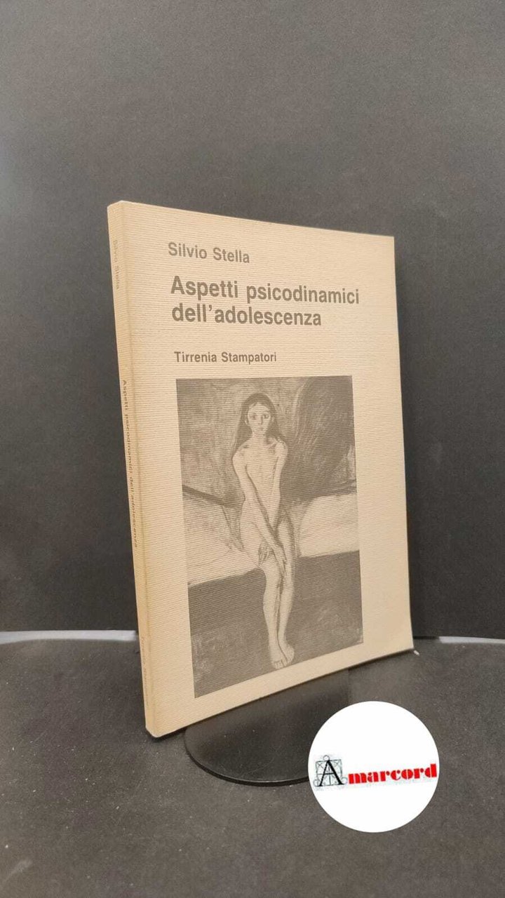 Stella, Silvio. Aspetti psicodinamici dell'adolescenza Torino Tirrenia Stampatori, 1989 | Immagine principale