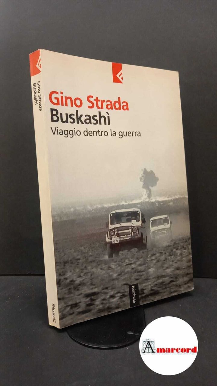 Strada, Gino. Buskashì : viaggio dentro la guerra. Milano Feltrinelli, … | Immagine principale