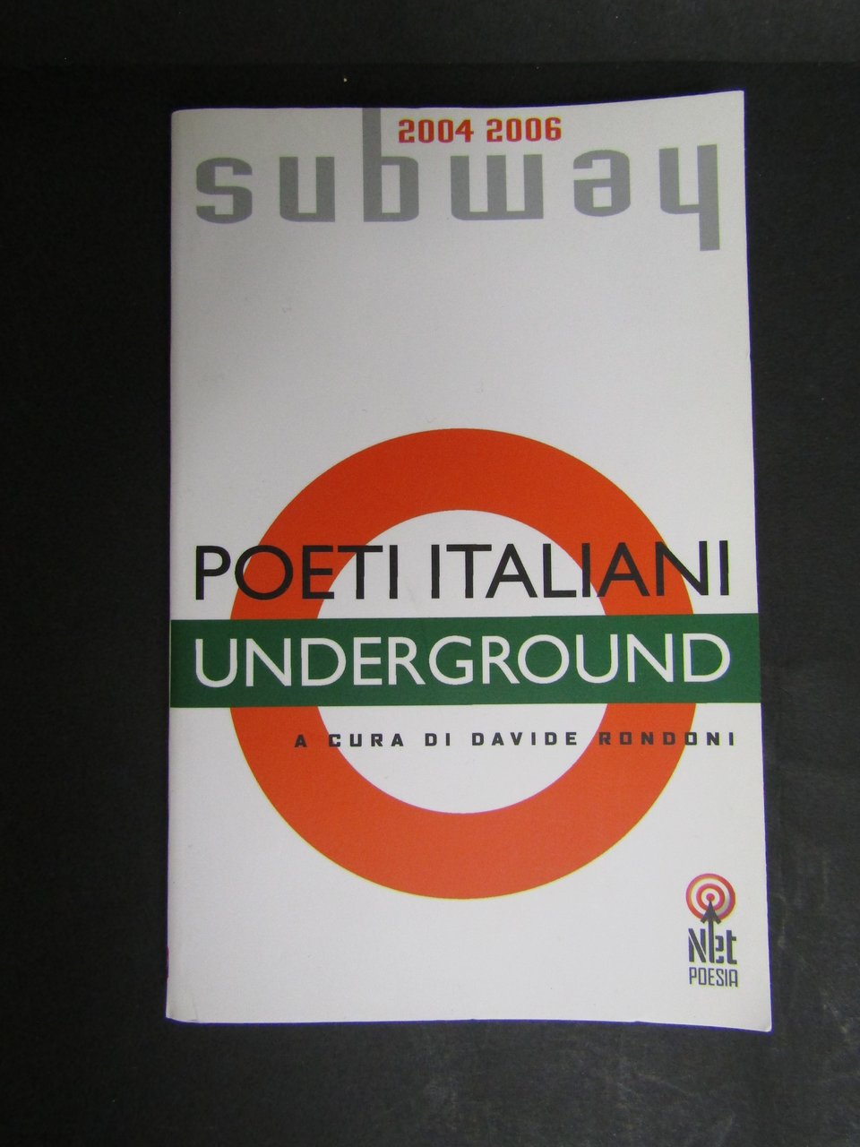 Subway 2004-2006. a cura di Rondoni Davide. Net. 2006