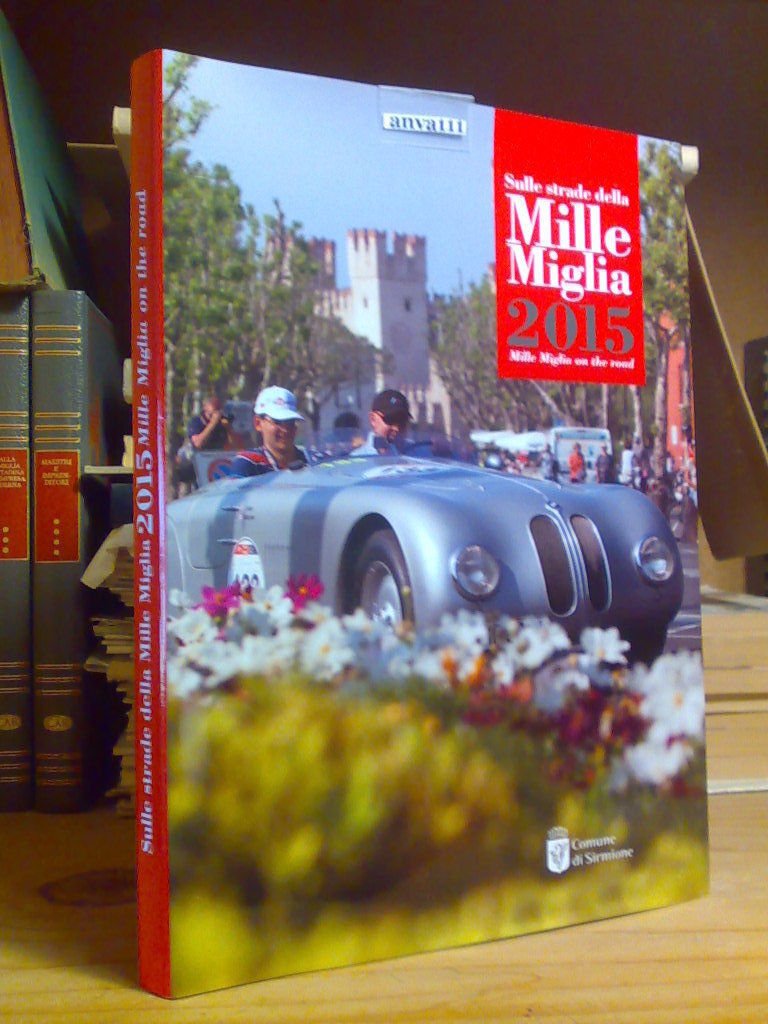 SULLE STRADE DELLA MILLE MIGLIA 2015 / MILLE MIGLIA ON …