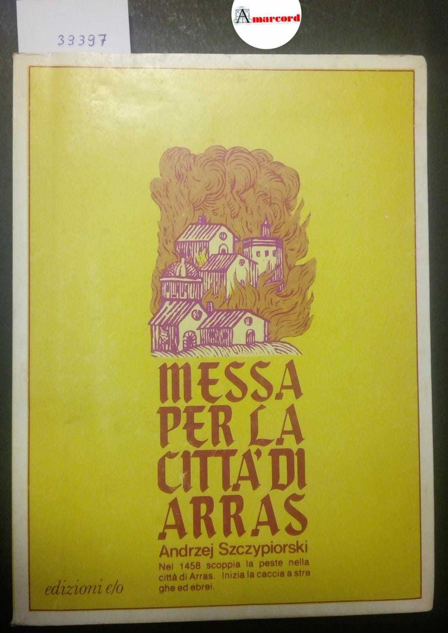 Szczypiorski Andrzej, Messa per la città di Arras, e/o, 1983