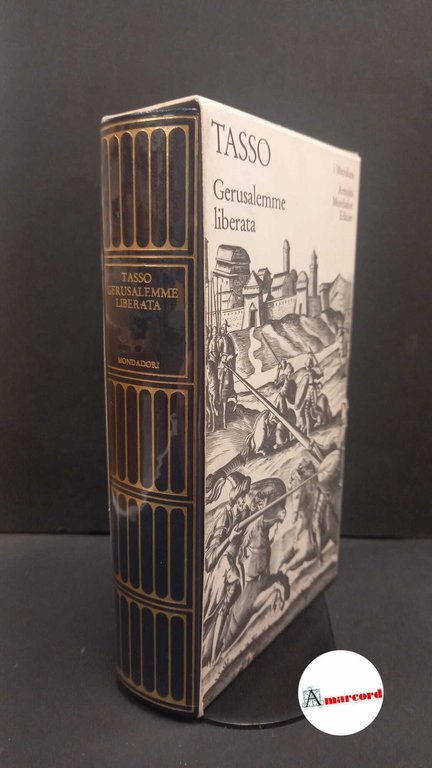 Tasso, Torquato. , and Caretti, Lanfranco. Gerusalemme liberata Milano Mondadori, …