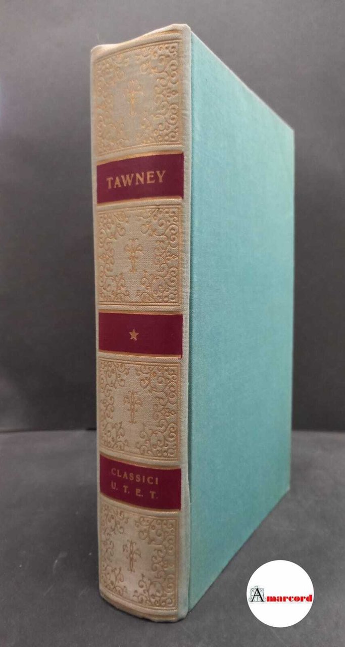 Tawney, Richard Henry. , and Ferrarotti, Franco. Opere Torino UTET, …