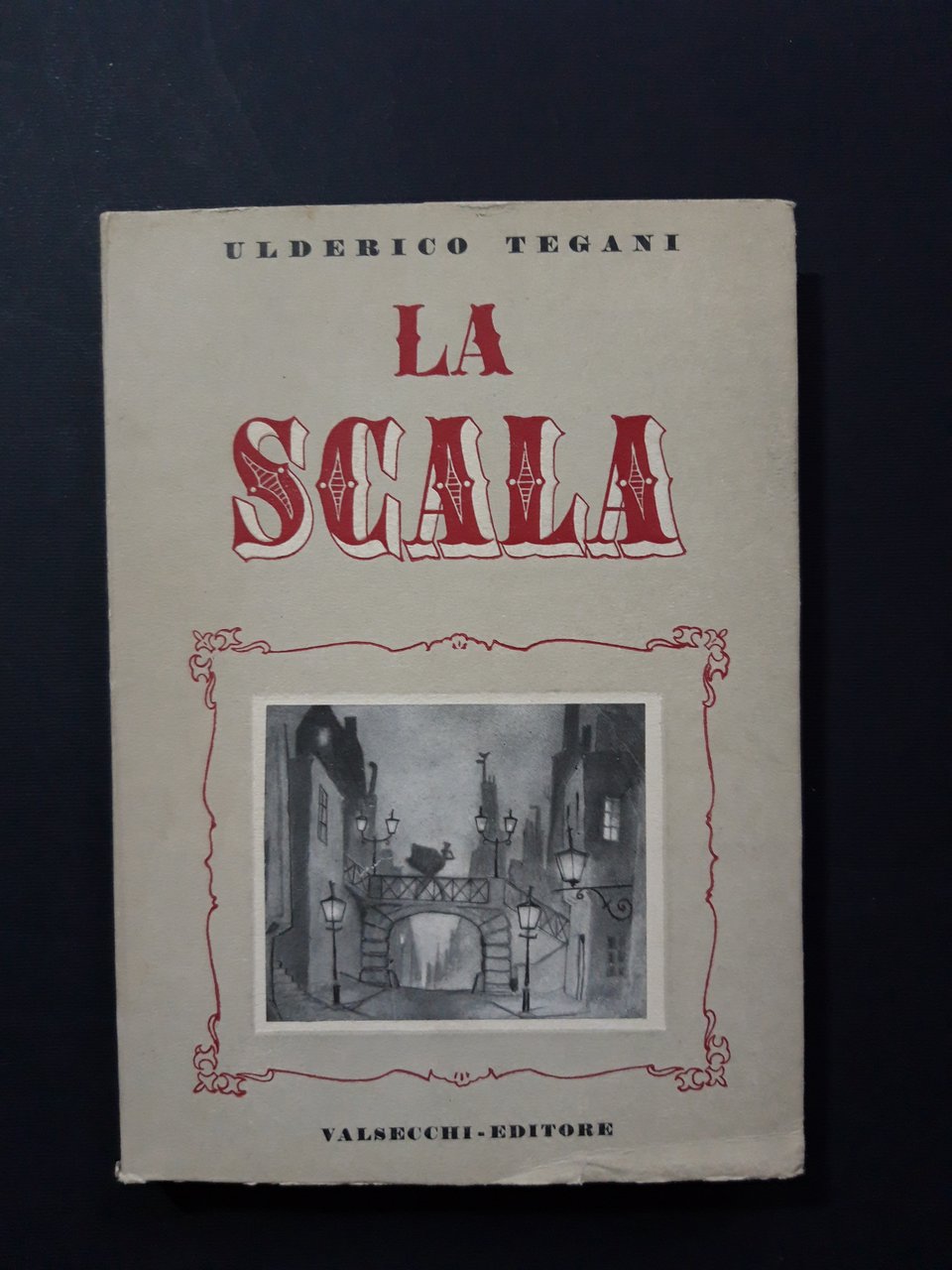 Tegani Ulderico. La Scala. Valsecchi Editore. 1946 - I | Immagine principale